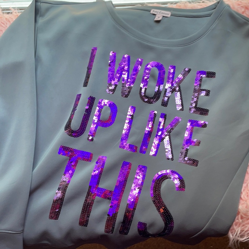 Juicy Couture Sequin I Woke Up Like This Sweater